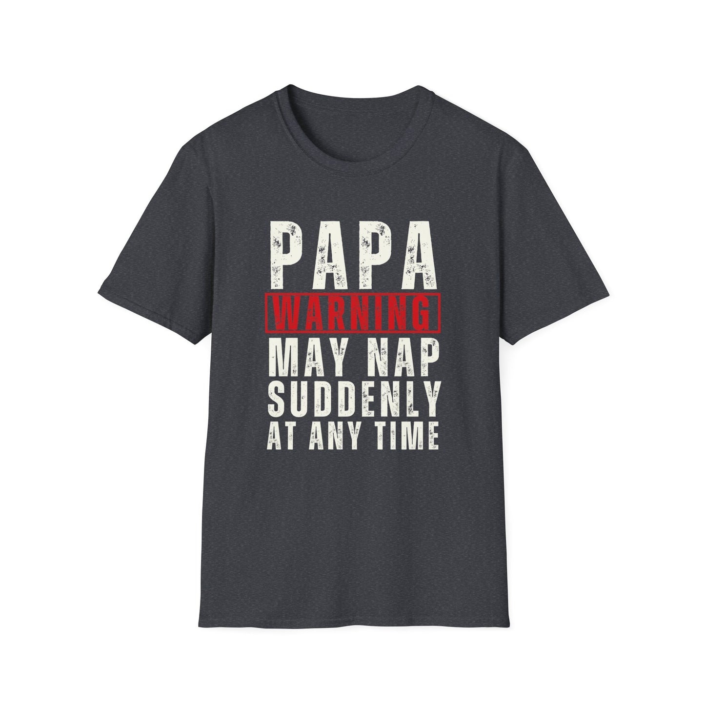 Funny PAPA May Nap Suddenly T-Shirt