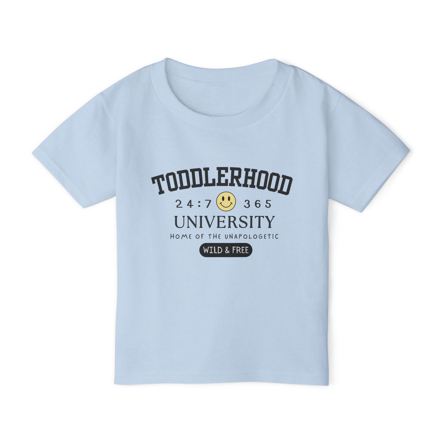 Toddler T-shirt - Toddlerhood University, Home of the Unapologetic, Wild and Free