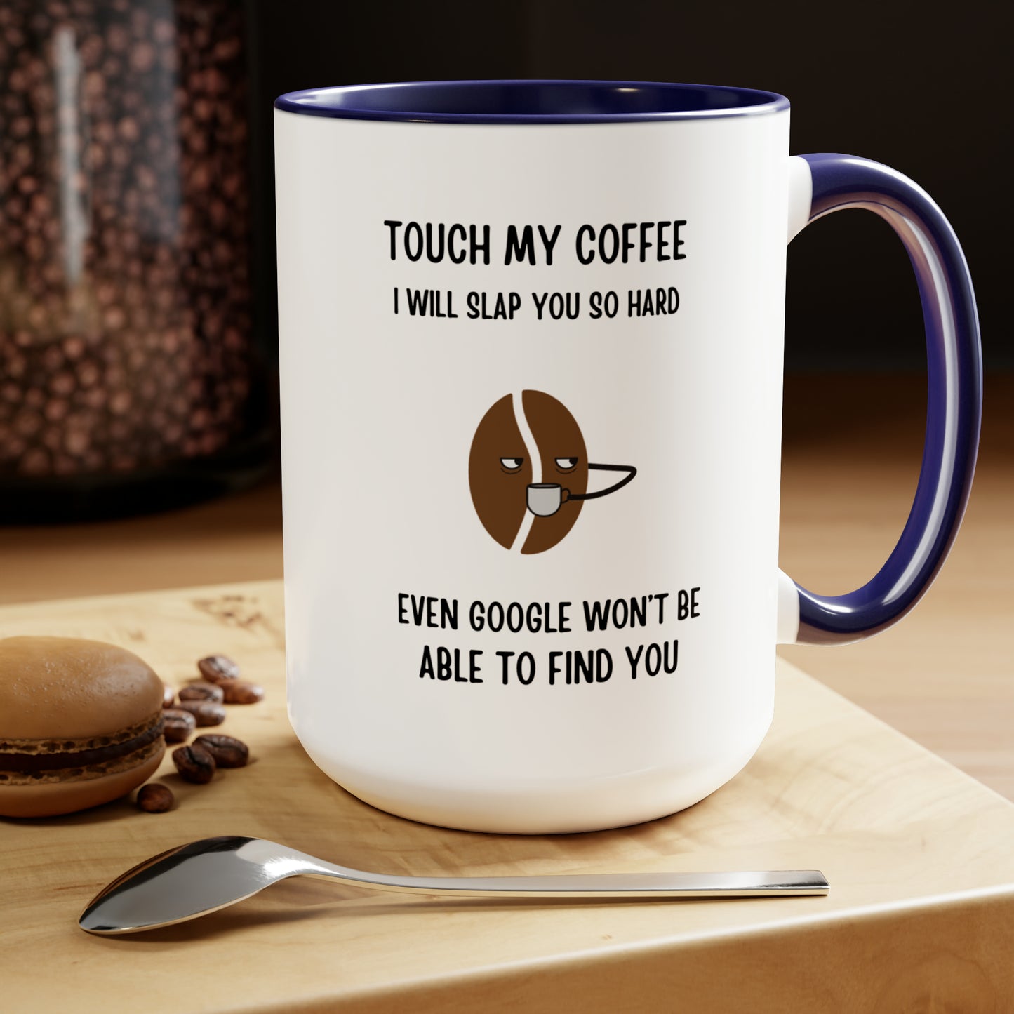 "Touch My Coffee and Google Won't Be Able to Find You" Mug - Savor Your Java in Peace! Two-Tone Coffee Mugs, 15oz - Design Studios Direct