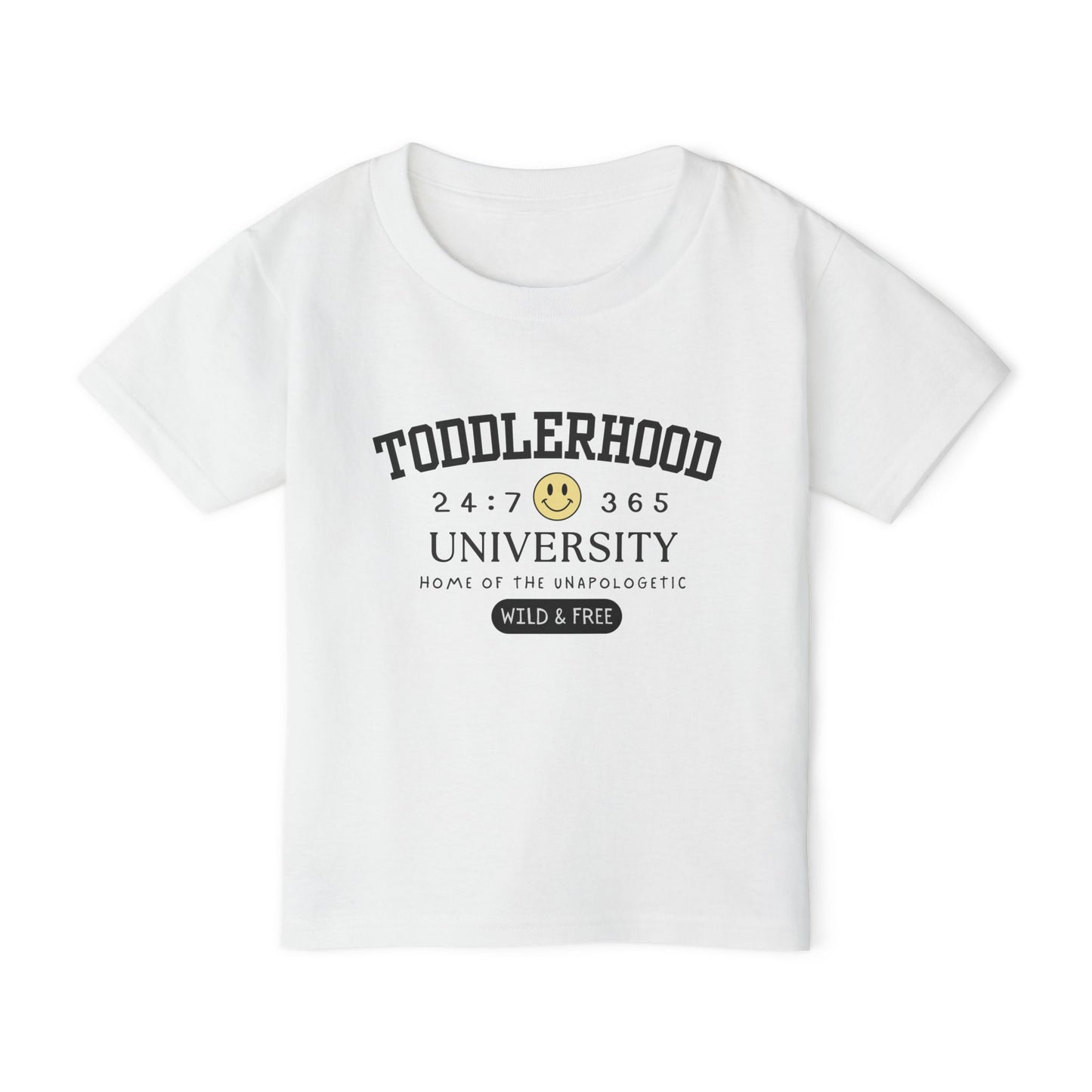 Toddler T-shirt - Toddlerhood University, Home of the Unapologetic, Wild and Free