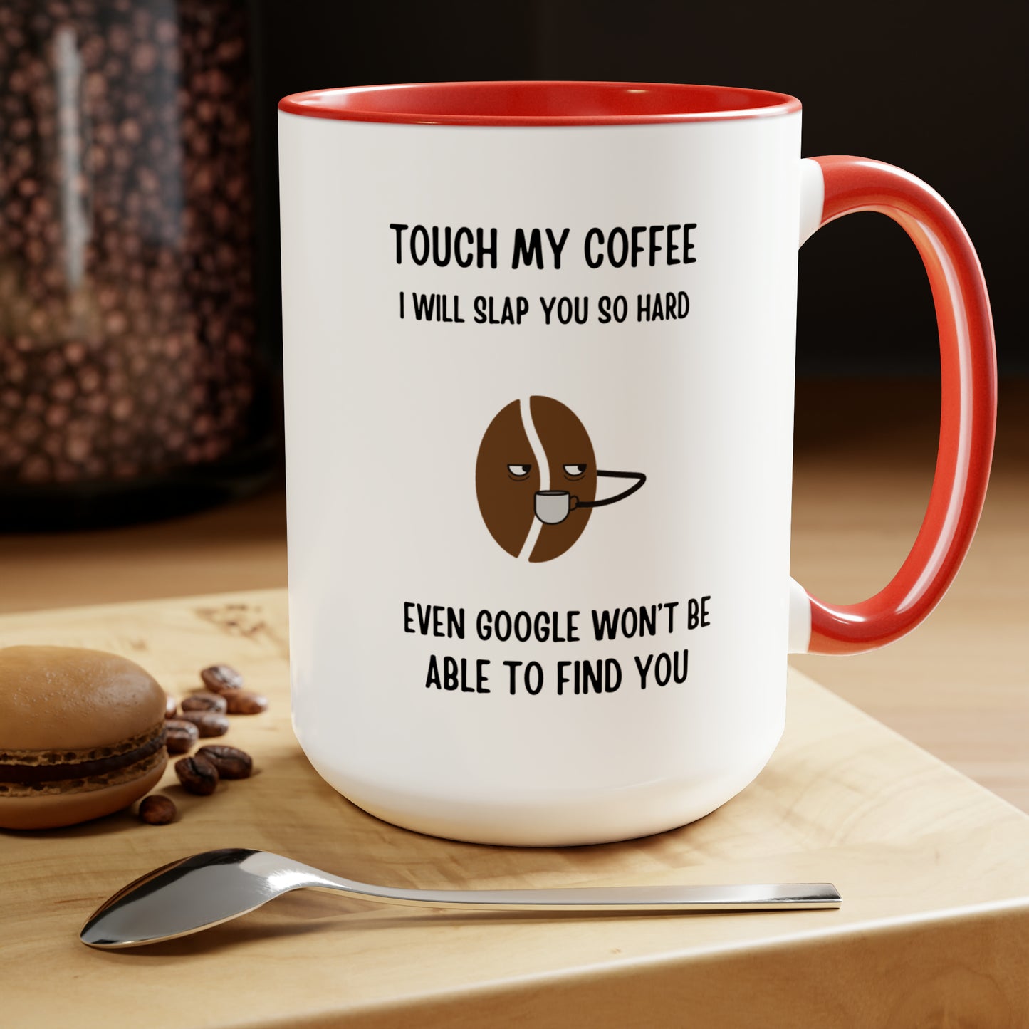 "Touch My Coffee and Google Won't Be Able to Find You" Mug - Savor Your Java in Peace! Two-Tone Coffee Mugs, 15oz - Design Studios Direct
