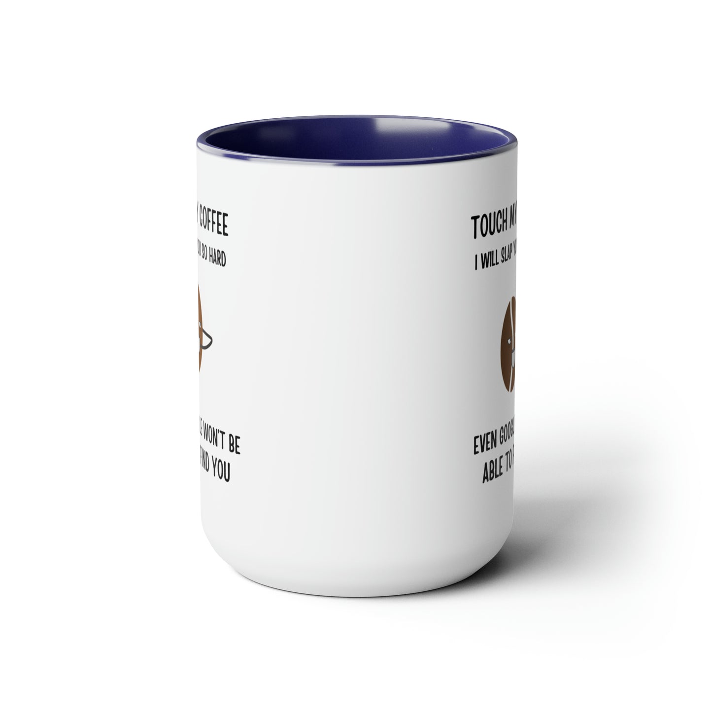 "Touch My Coffee and Google Won't Be Able to Find You" Mug - Savor Your Java in Peace! Two-Tone Coffee Mugs, 15oz - Design Studios Direct