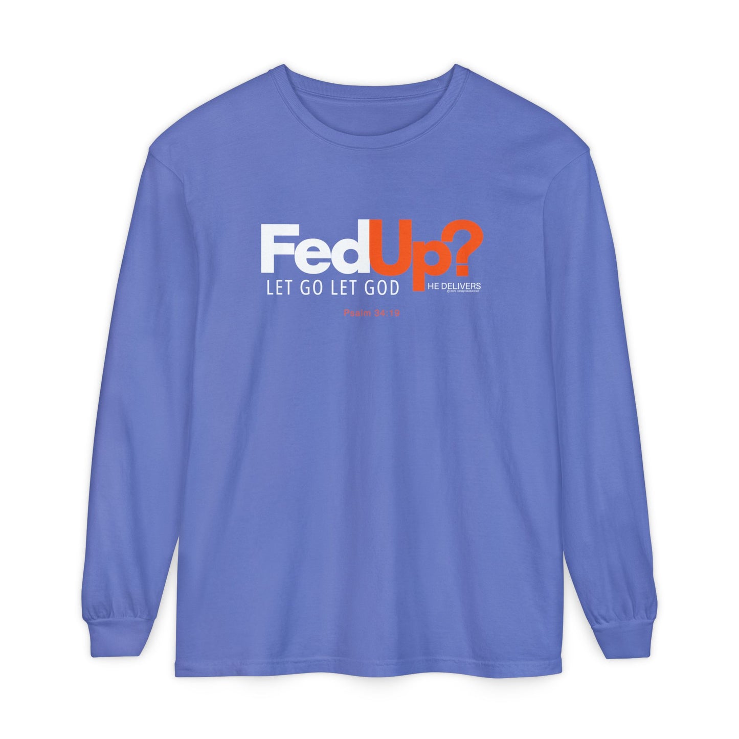 FedUp? Let Go Let God Long Sleeve T-Shirt