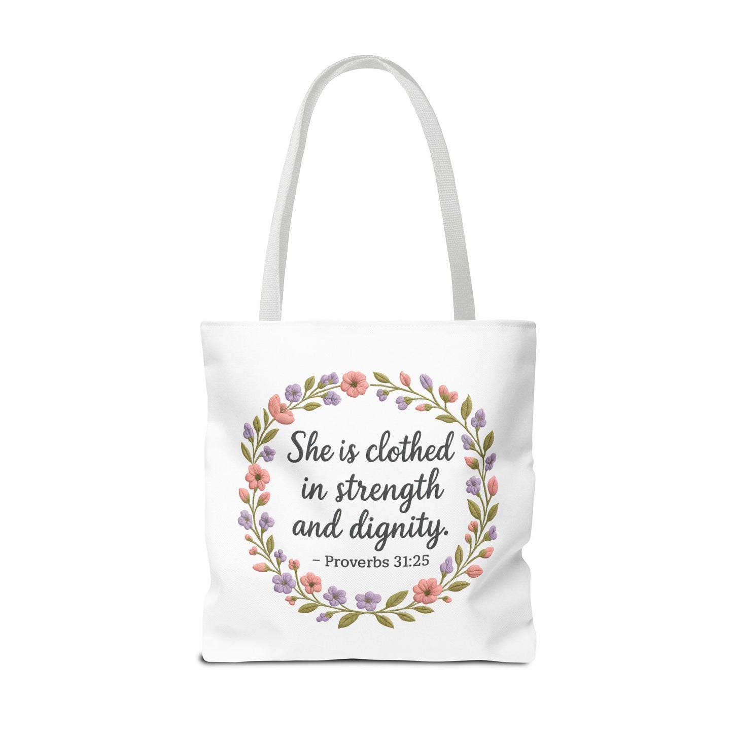 Proverbs 31:25 Tote Bag — Christian Scripture Floral Bag | “She Is Clothed in Strength and Dignity”