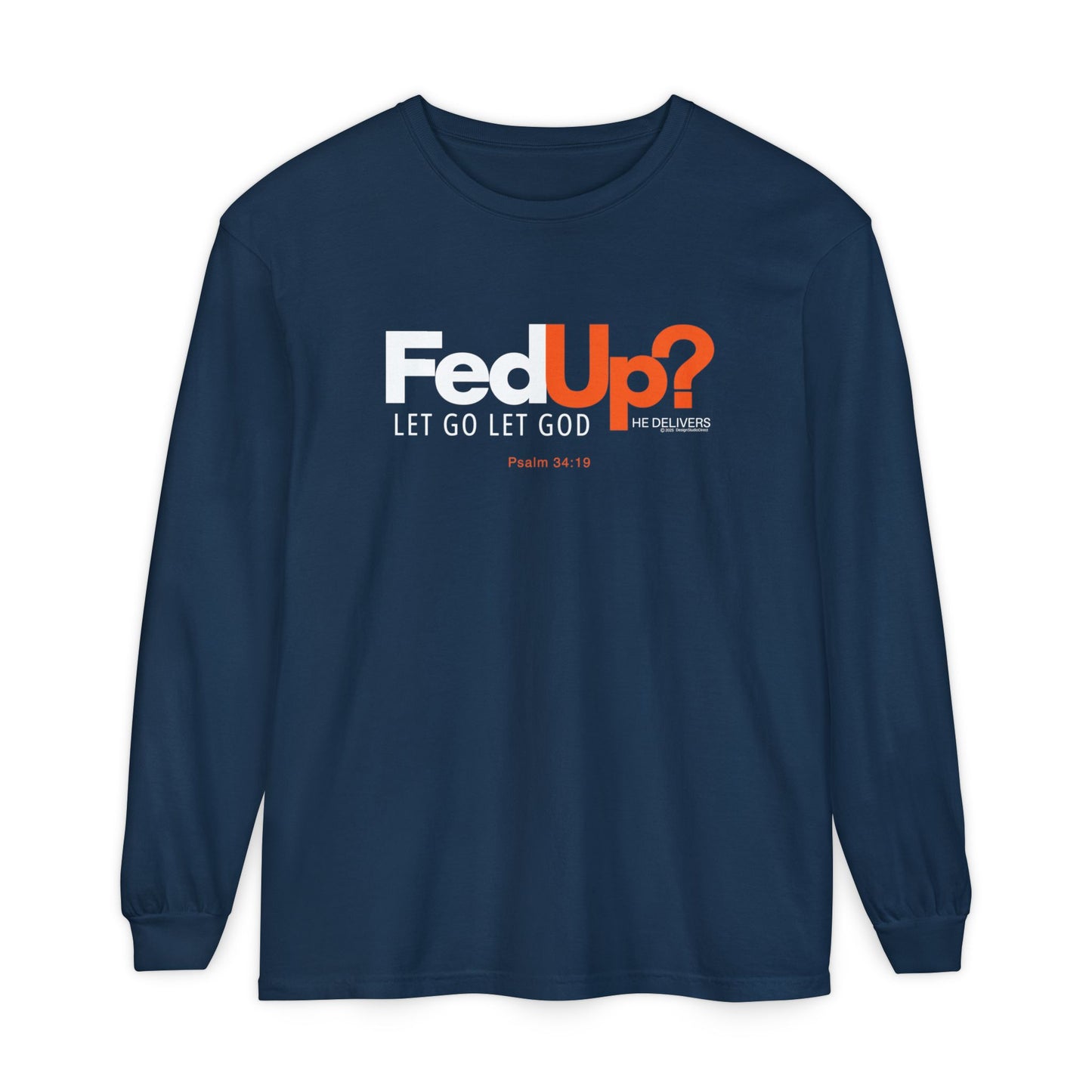 FedUp? Let Go Let God Long Sleeve T-Shirt