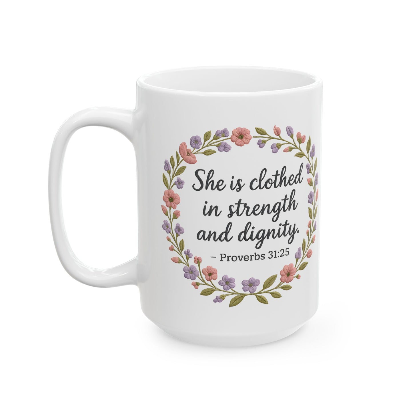 Strength & Dignity Proverbs 31:25 Mug – Christian Floral Coffee Cup