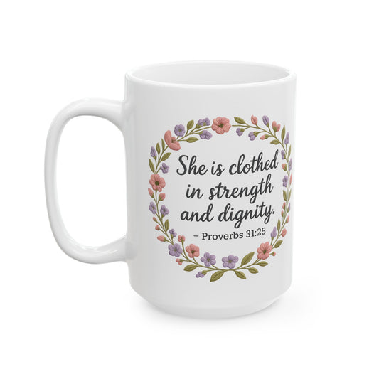 Strength & Dignity Proverbs 31:25 Mug – Christian Floral Coffee Cup