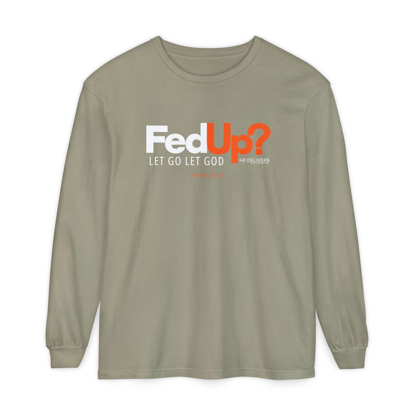FedUp? Let Go Let God Long Sleeve T-Shirt