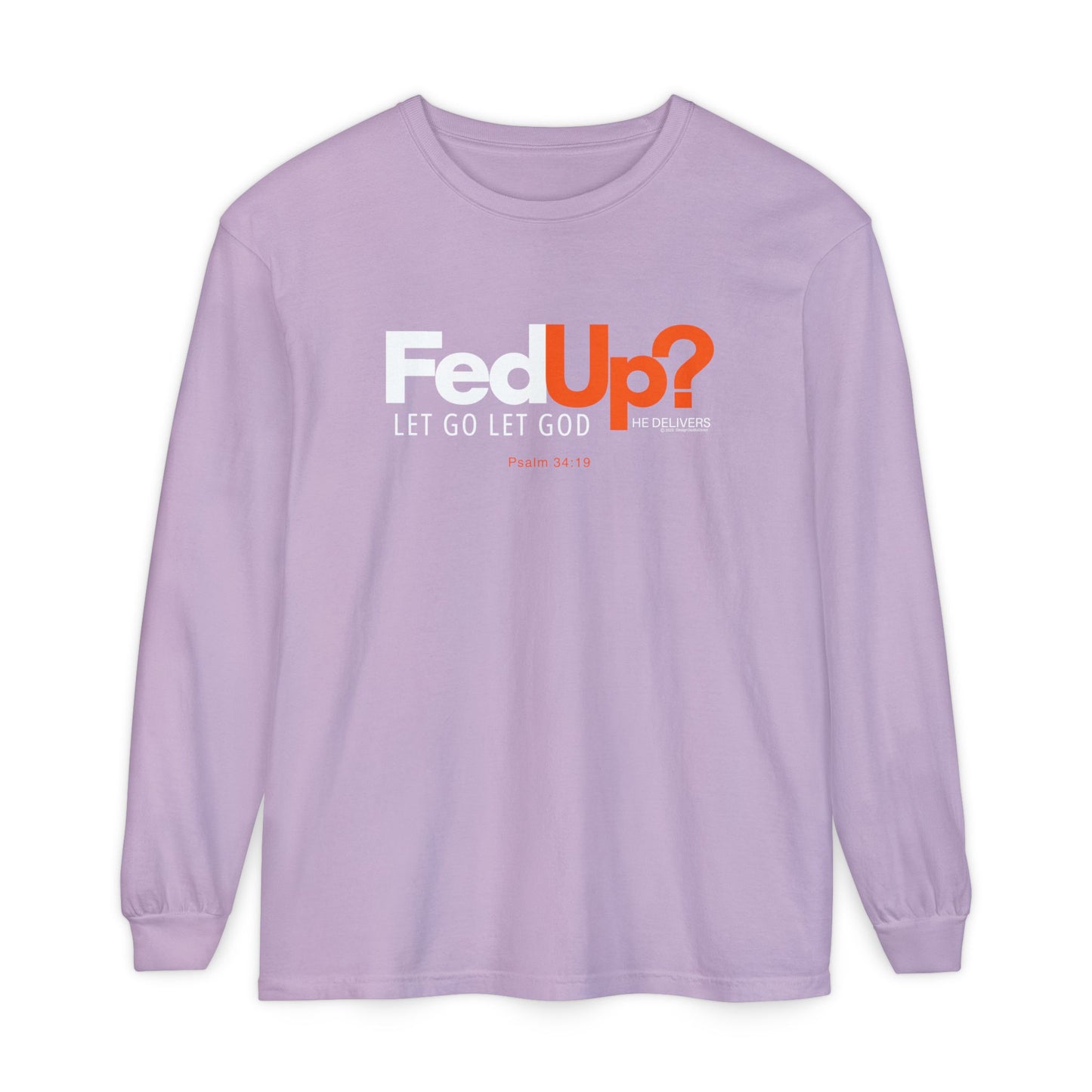 FedUp? Let Go Let God Long Sleeve T-Shirt