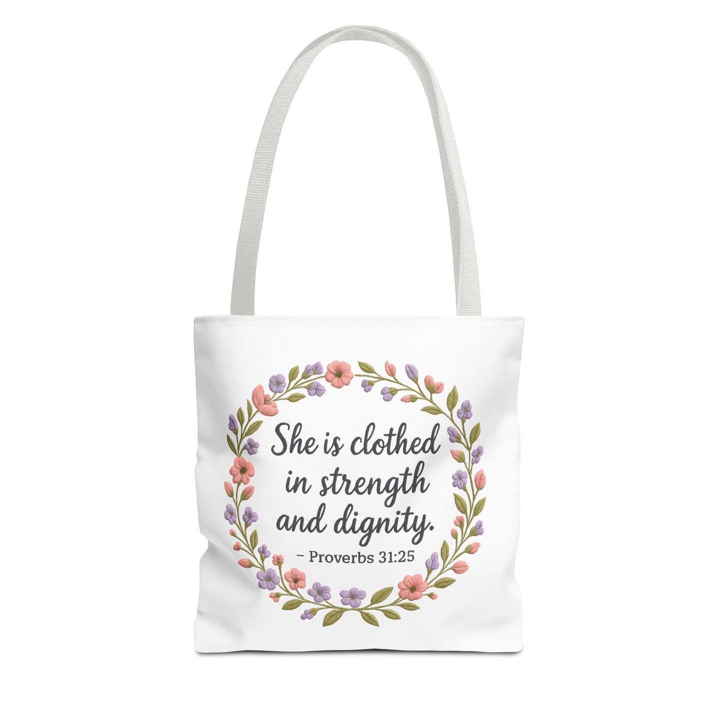 Proverbs 31:25 Tote Bag — Christian Scripture Floral Bag | “She Is Clothed in Strength and Dignity”