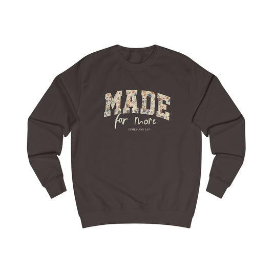 Made for More Christian Sweatshirt | Ephesians 2:10 Faith Crew neck