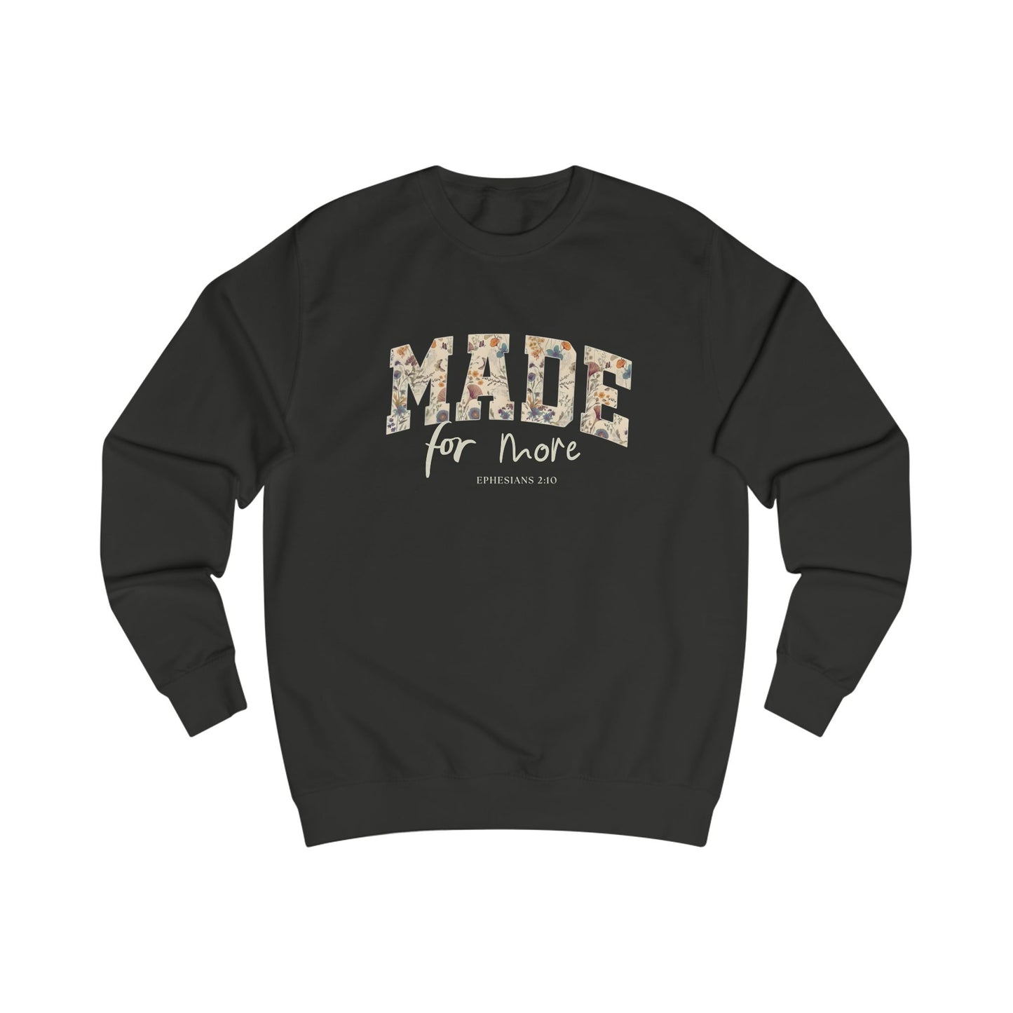Made for More Christian Sweatshirt | Ephesians 2:10 Faith Crew neck