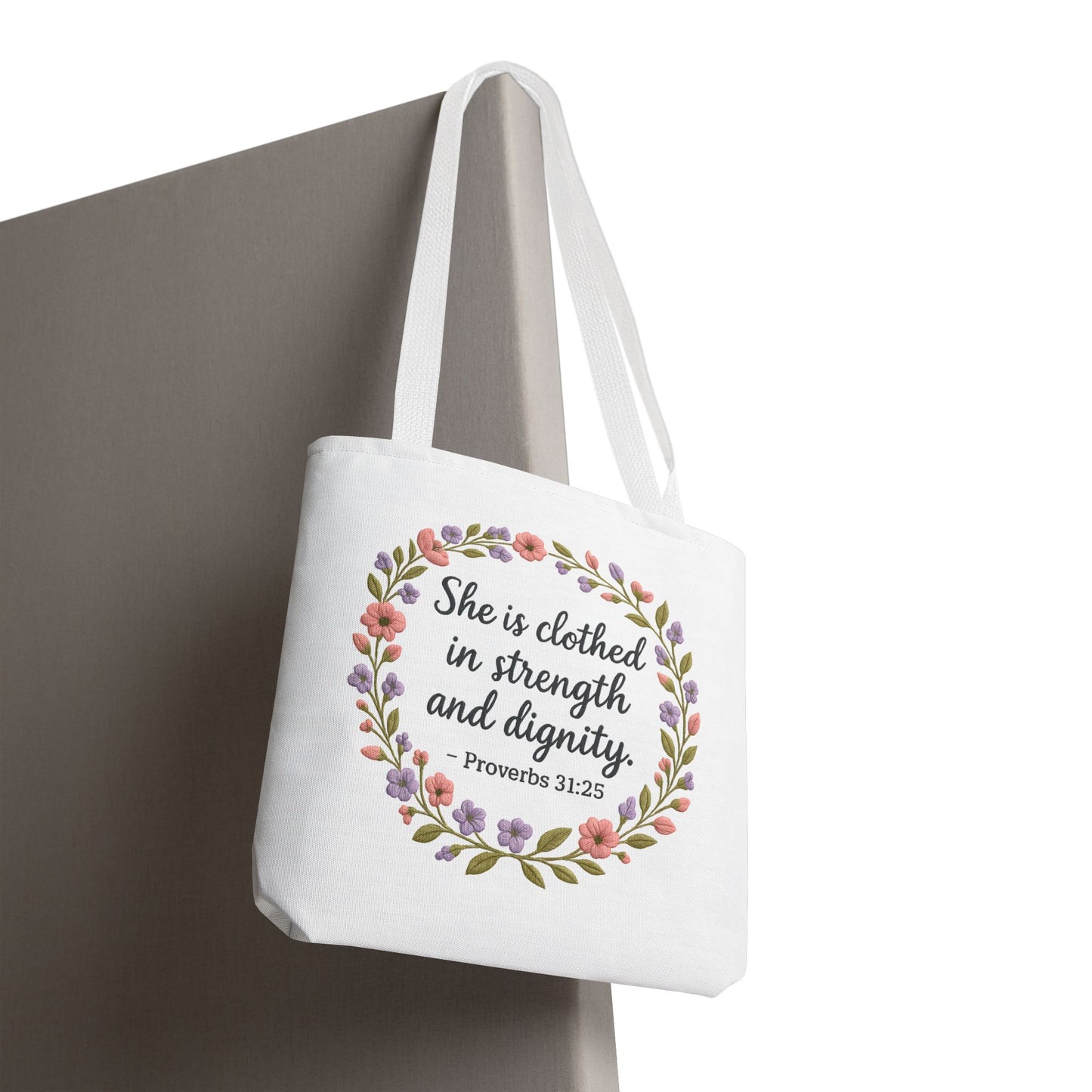 Proverbs 31:25 Tote Bag — Christian Scripture Floral Bag | “She Is Clothed in Strength and Dignity”