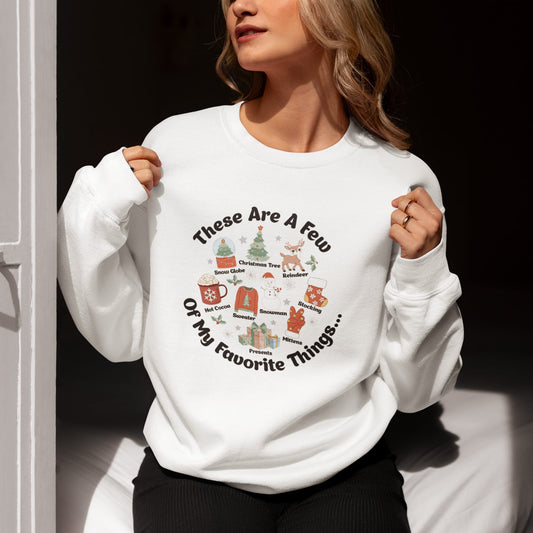 These Are a Few Of My Favorite Things Sweatshirt